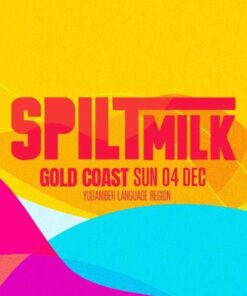 Spilt Milk Gold Coast December 04 - 2022